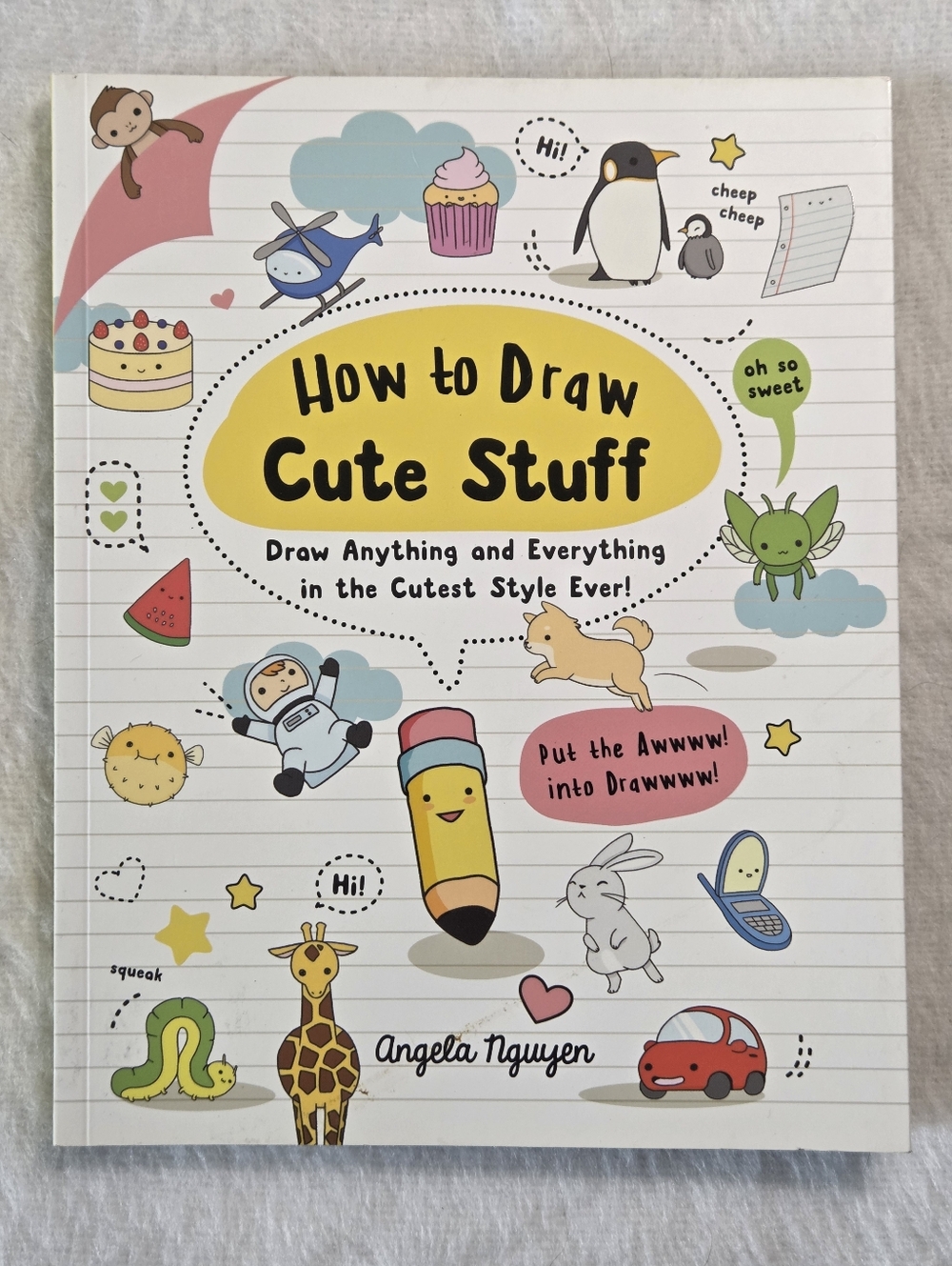 📘How to Draw Cute Stuff: Draw Anything and Everything in the Cutest Style Ever!